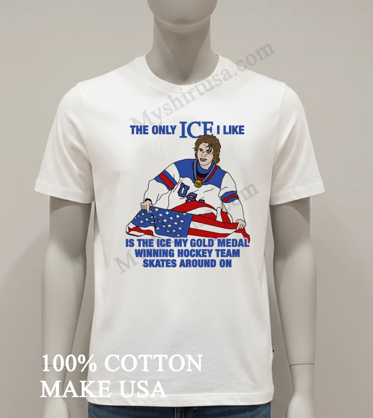 The Only Ice I Like Usa Hockey Player Gold Medal funny america t-shirts - white-t-shirt The Only Ice I Like Usa Hockey Player Gold Medal Shirt White T Shirt