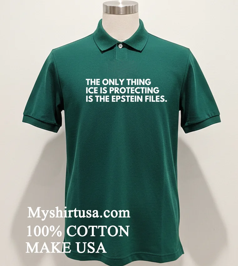 The Only Thing Ice Is Protecting Is The Epstein Files Shirt Green Shirt