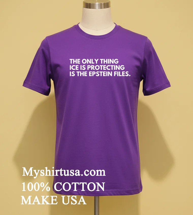 The Only Thing Ice Is Protecting Is The Epstein Files Shirt - purple-shirt The Only Thing Ice Is Protecting Is The Epstein Files Shirt Purple Shirt
