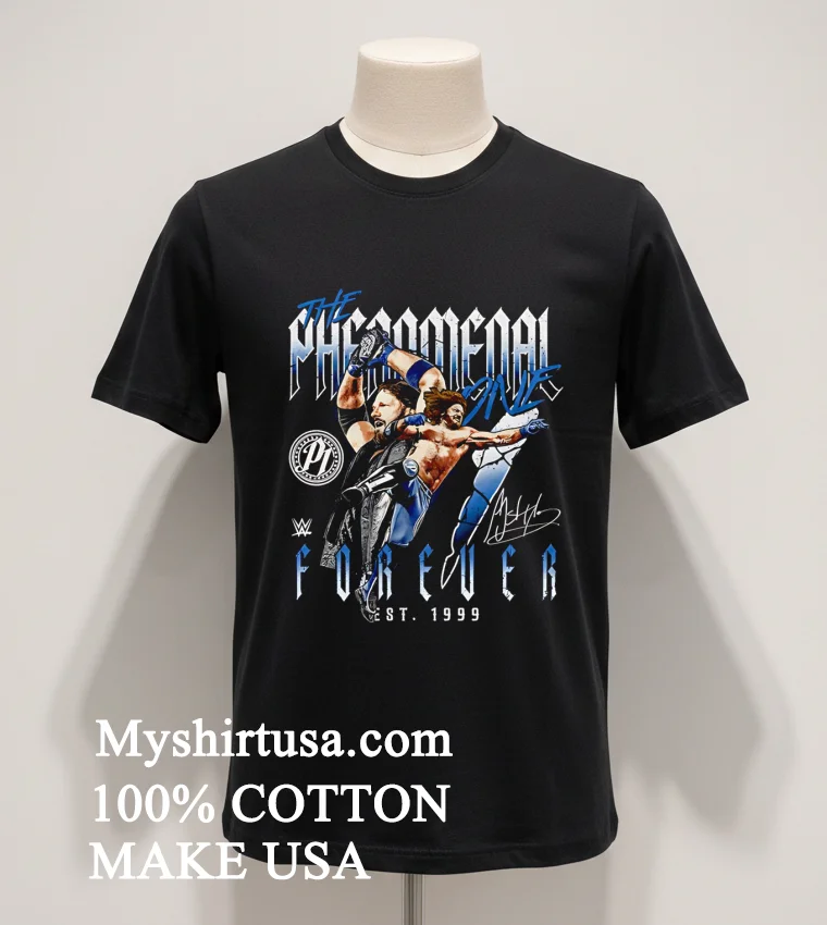 The Phenomenal One Forever P1 Aj Styles Est 1999 Shirt Balck Shirt