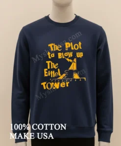 The Plot To Blow Up The Eiffel Tower funny america t-shirts