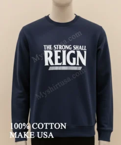 The Strong Shall Reign Typography funny america t-shirts