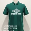 The White House Daddys Home Shirt Green Shirt
