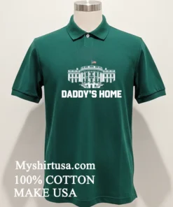The White House Daddys Home Shirt Green Shirt