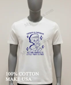 Therapy Is Expensive Getting Yourself A Little Treat Is Free Funny funny america t-shirts