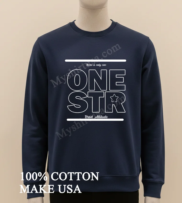 There Is Only One One Str Brad Attitude Shirt Long Sleve Shirt