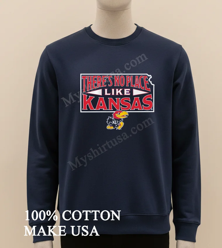 Theres No Place Like Kansas University Jayhawk Mascot State Map Shirt Long Sleve Shirt