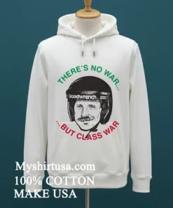 There S No War But Class War Shirt