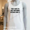 They Hate To See Two Woke Bitches Win Bold Typography Shirt White T Shirt 3