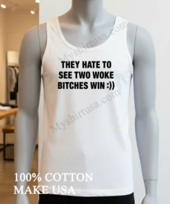 They Hate To See Two Woke Bitches Win Bold Typography funny america t-shirts