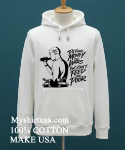 They Have Money For Wars But Can’t Feed The Poor Shirt