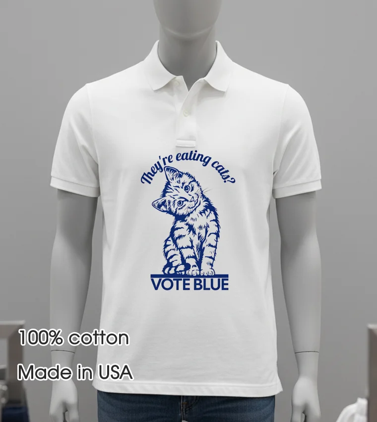 Theyre Eating Cats Vote Blue Shirt White T Shirt