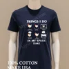 Things I Do In My Spare Time Chicken Lover Funny Shirt Navy Shirt