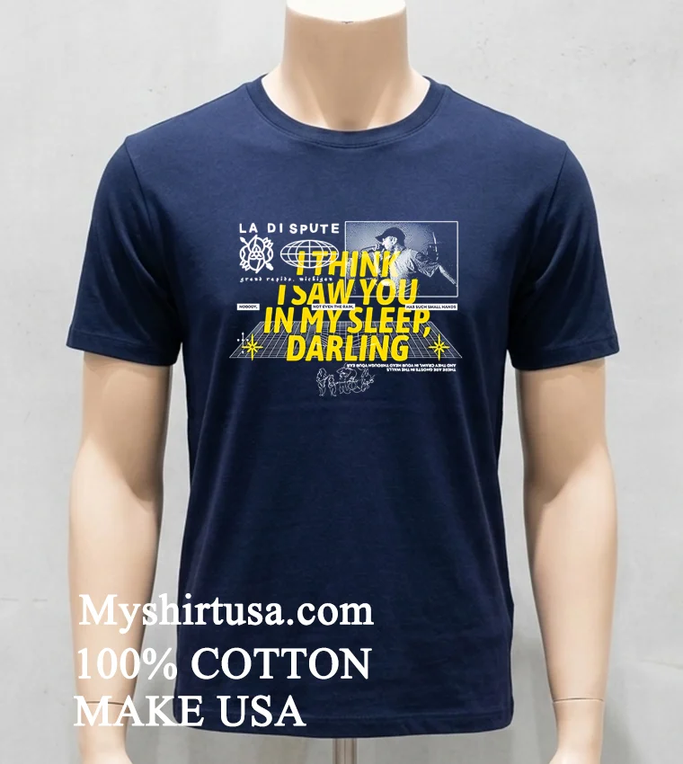 Think I Saw You In My Sleep Darling Shirt Navy Shirt