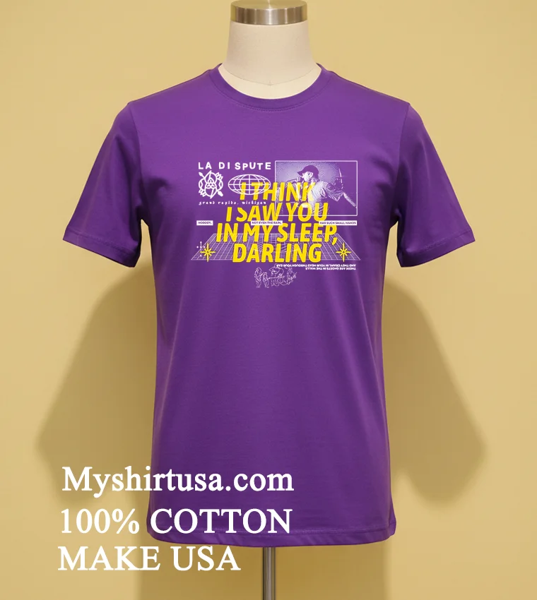 Think I Saw You In My Sleep Darling Shirt - purple-shirt Think I Saw You In My Sleep Darling Shirt Purple Shirt