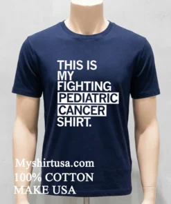 This Is My Fighting Pediatric Cancer Shirt