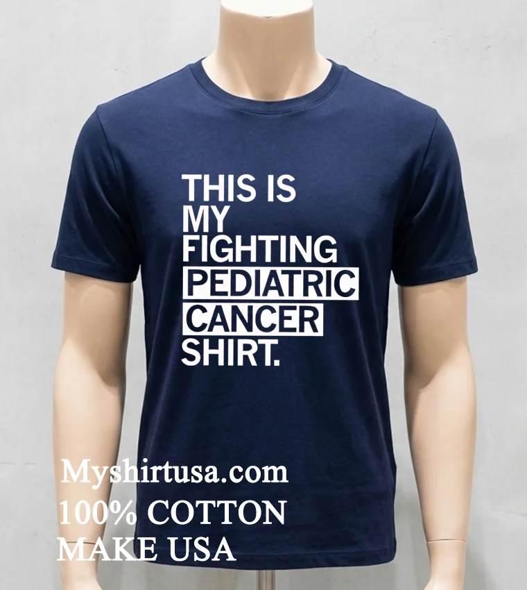 This Is My Fighting Pediatric Cancer Shirt Navy Shirt
