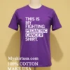 This Is My Fighting Pediatric Cancer Shirt Purple Shirt