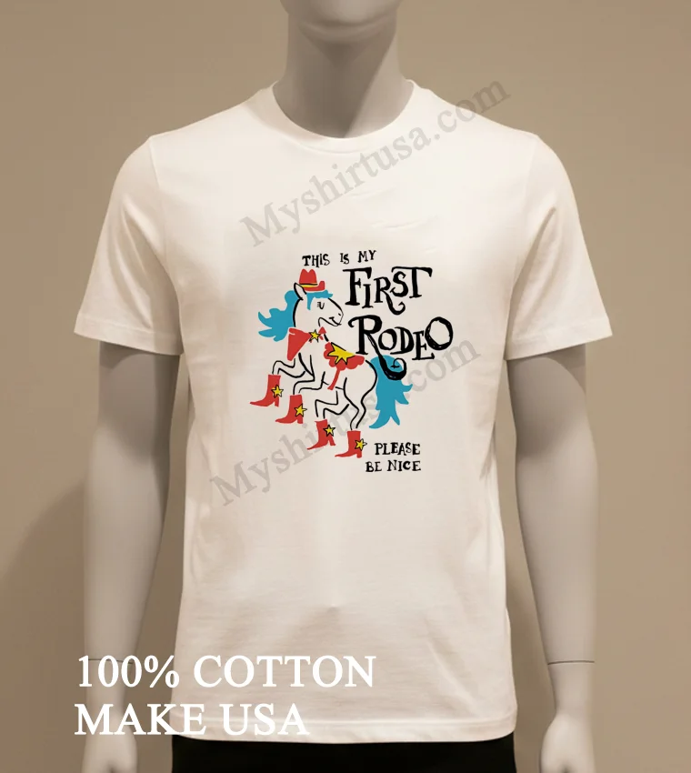 This Is My First Rodeo Horse Cowboy Boots funny america t-shirts - white-t-shirt This Is My First Rodeo Horse Cowboy Boots Shirt White T Shirt