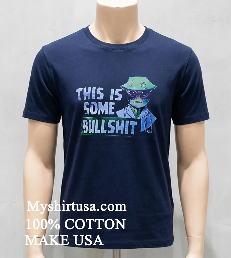 This Is Some Bullshit Alien Shirt Navy Shirt