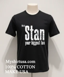 This Is Stan Your Biggest Fan Shirt