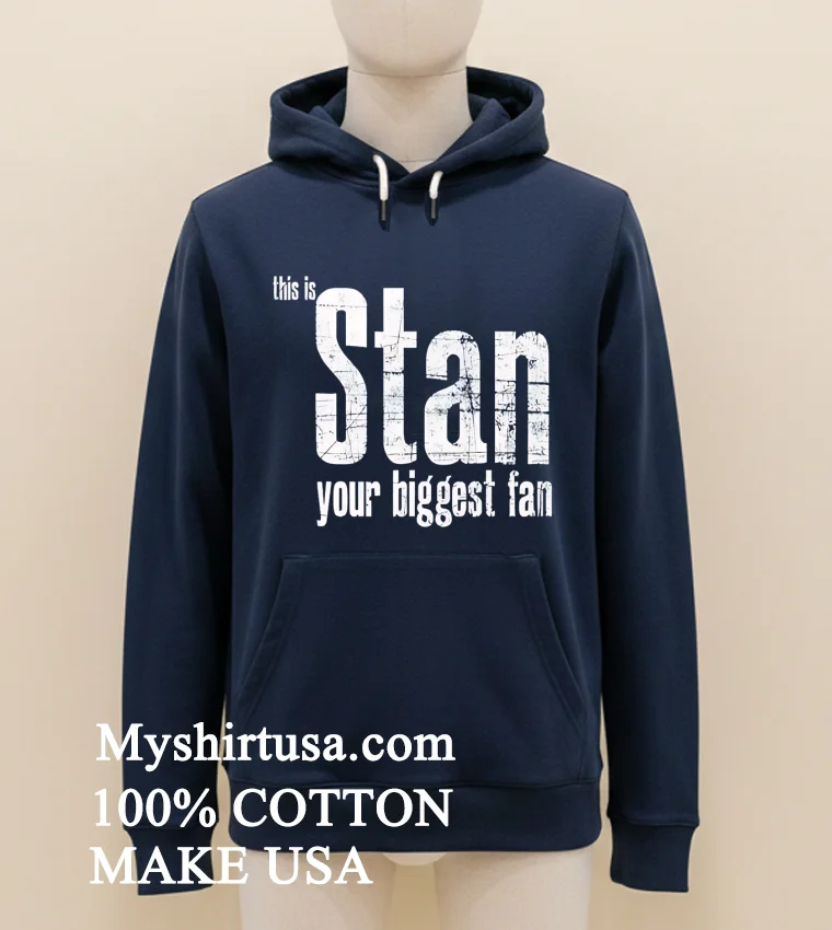 This Is Stan Your Biggest Fan Shirt Navy Shirt 1