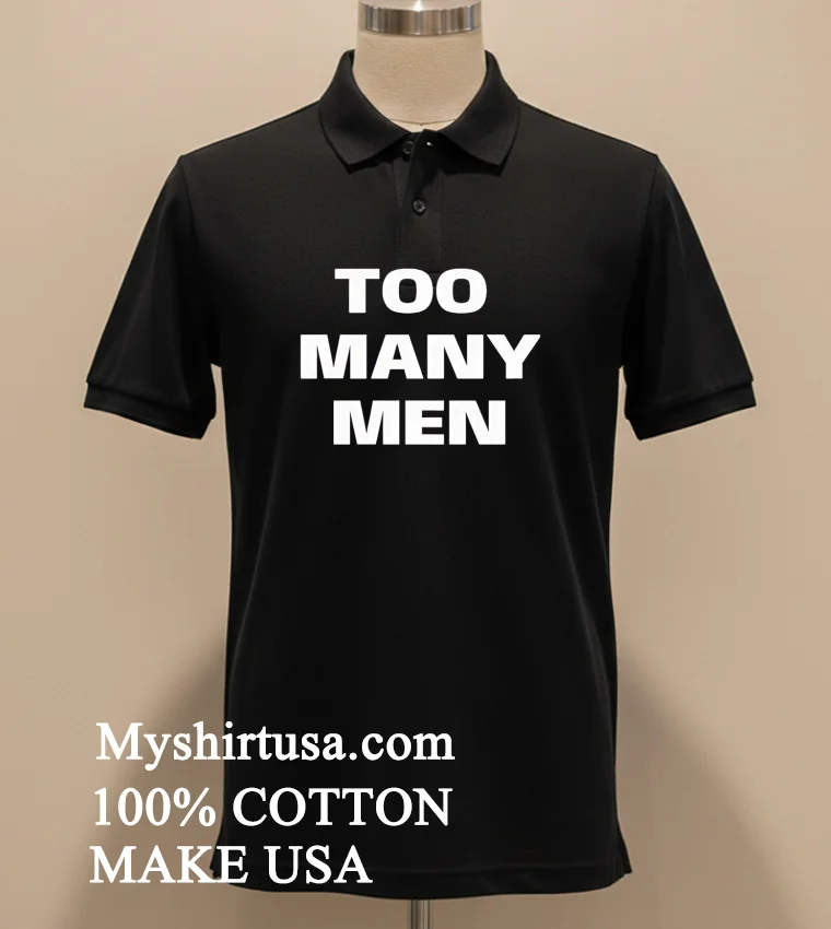 Too Many Men Shirt Balck Shirt