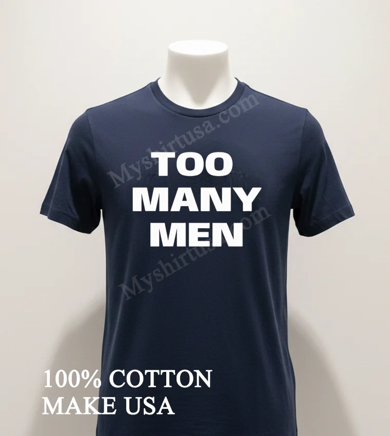 Too Many Men funny america t-shirts - navy-shirt Too Many Men Shirt Navy Shirt 1