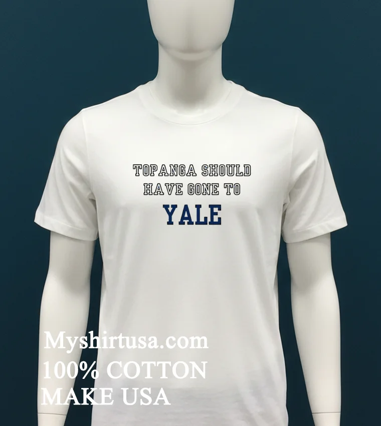 Topanga Should Have Gone To Yale Shirt - white-t-shirt Topanga Should Have Gone To Yale Shirt White T Shirt 2