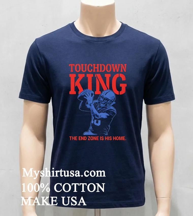 Touchdown King American Football End Zone Is His Home Shirt Navy Shirt