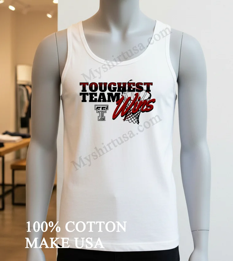 Toughest Team Wins Texas Tech Basketball funny america t-shirts - white-t-shirt Toughest Team Wins Texas Tech Basketball Shirt White T Shirt 3