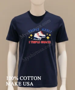 Triple Axel I Triple Snack Figure Skating funny america t-shirts