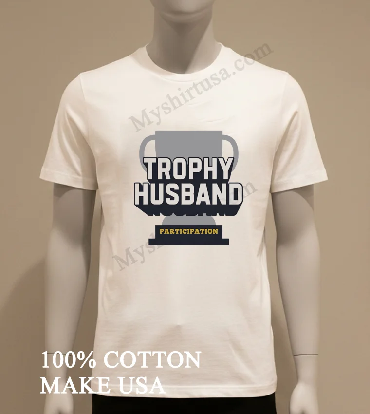 Trophy Husband Participation Award Trophy funny america t-shirts - white-t-shirt Trophy Husband Participation Award Trophy Shirt White T Shirt