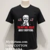 Trump Was Right About Everything American Flag 45 47 Shirt Balck Shirt
