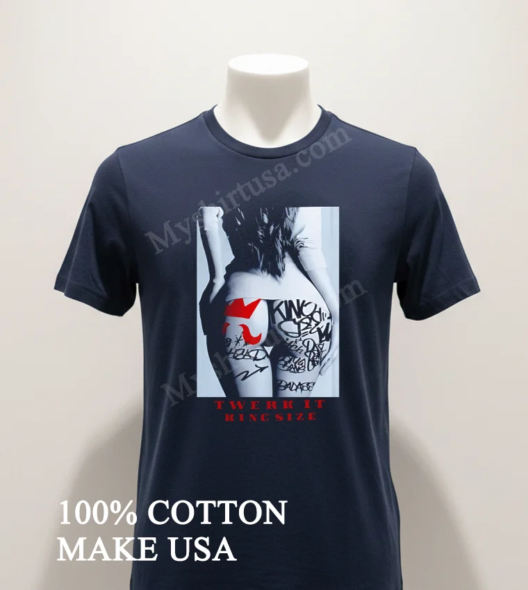 Twerk It King Size Graffiti Art Model Graphic funny america t-shirts - navy-shirt Twerk It King Size Graffiti Art Model Graphic Shirt Navy Shirt 1