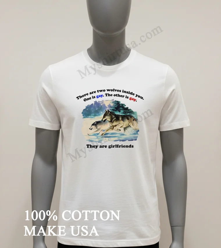Two Wolves Inside You They Are Girlfriends Shirt White T Shirt 1