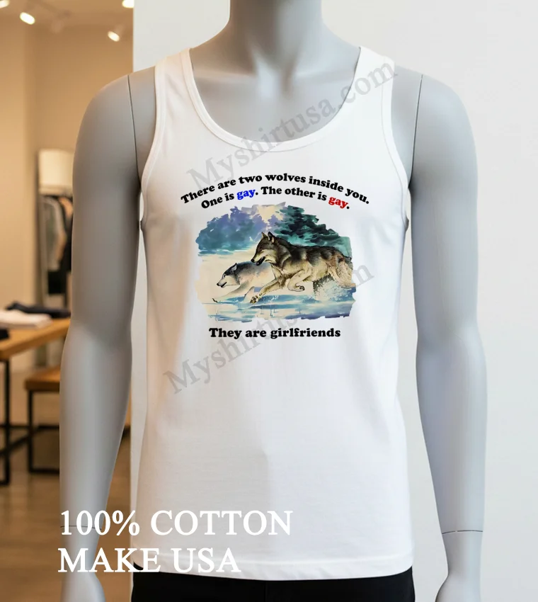Two Wolves Inside You They Are Girlfriends Shirt White T Shirt 3