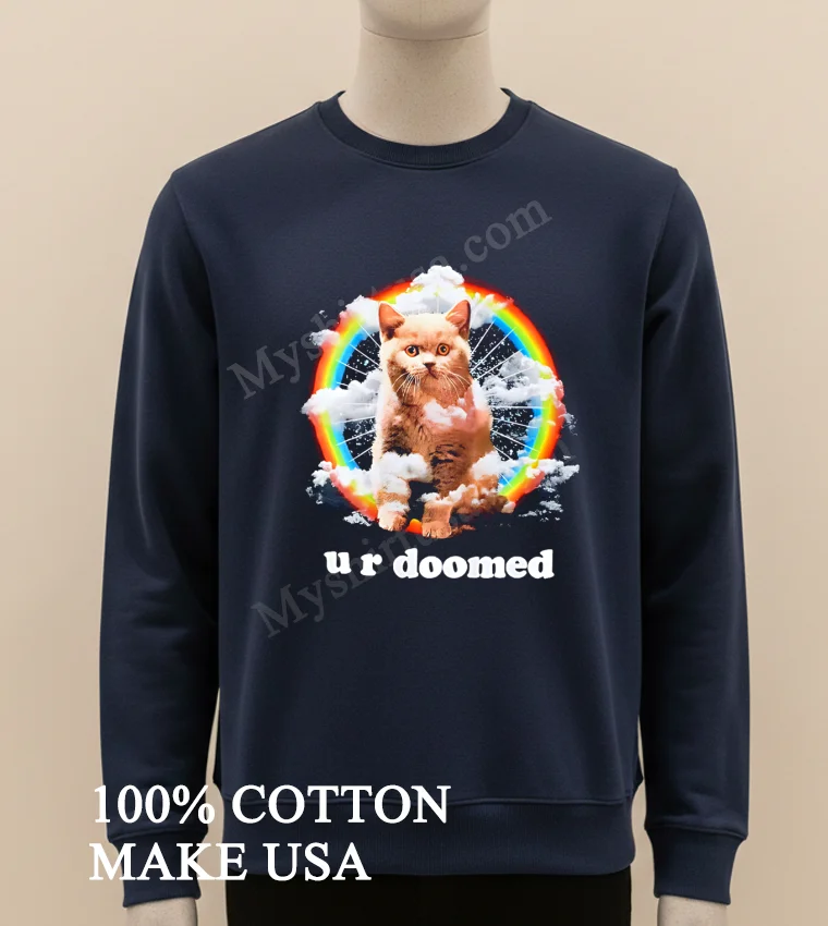 U R Doomed Cat In Clouds Rainbow Space Shirt Long Sleve Shirt