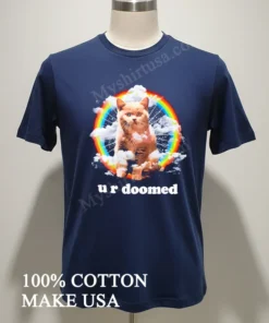 U R Doomed Cat In Clouds Rainbow Space funny america t-shirts
