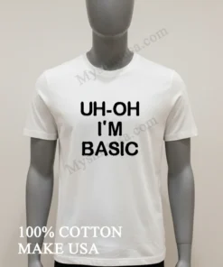 Uh Oh I M Basic funny america t-shirts