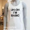 Uh Oh Im Basic Shirt White T Shirt 3