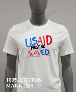 Usaid Must Be Saved funny america t-shirts