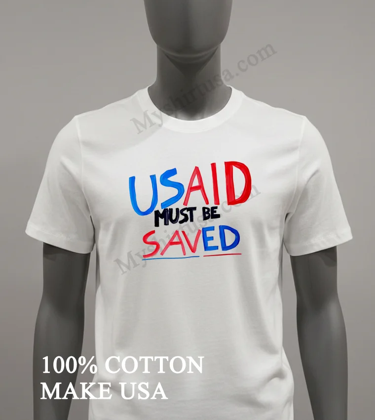 Usaid Must Be Saved Shirt White T Shirt 2