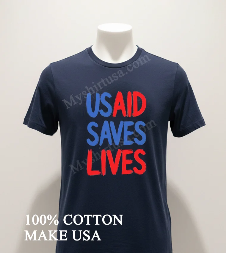 Usaid Saves Lives funny america t-shirts - navy-shirt Usaid Saves Lives Shirt Navy Shirt 1