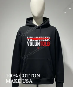 Volunteer Voluntold Red Strikethrough Sarcastic Military Humor funny america t-shirts