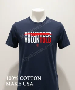 Volunteer Voluntold Red Strikethrough Sarcastic Military Humor funny america t-shirts