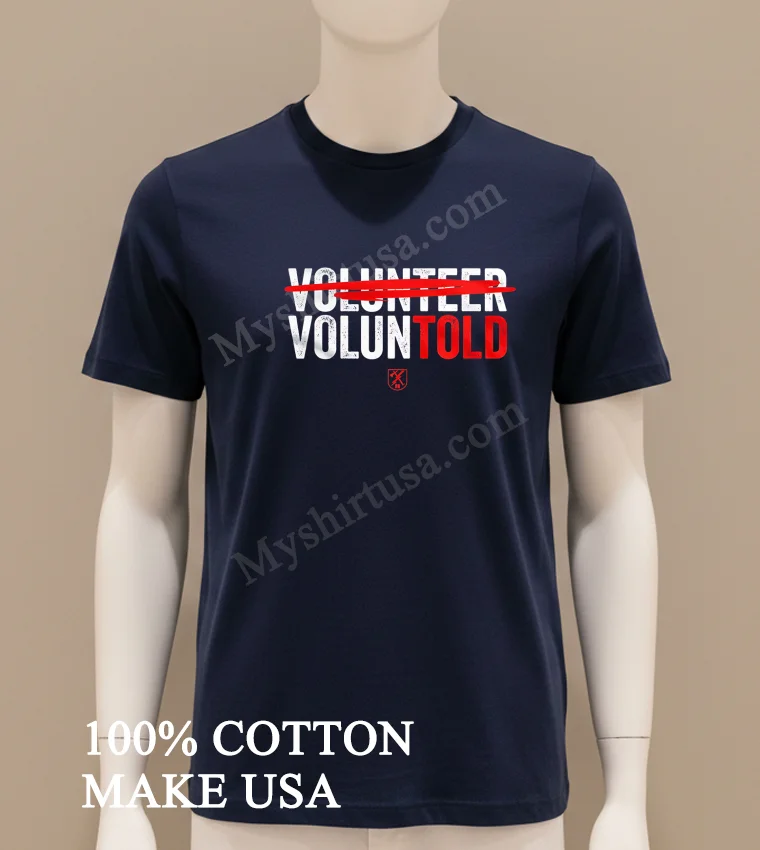 Volunteer Voluntold Red Strikethrough Sarcastic Military Humor Shirt Navy Shirt