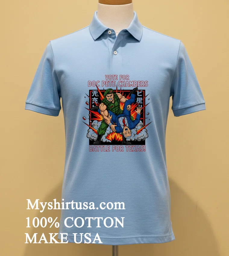Vote For Doc Pete Chambers Battle For Texas Shirt Blue Shirt