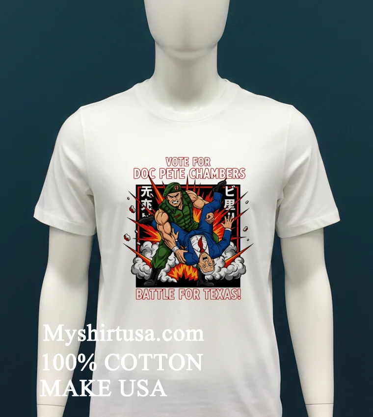 Vote For Doc Pete Chambers Battle For Texas Shirt - white-t-shirt Vote For Doc Pete Chambers Battle For Texas Shirt White T Shirt 1