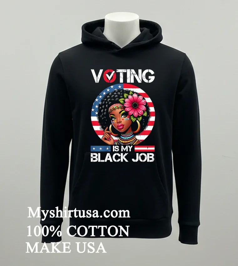 Voting Is My Black Job Black Women Usa Flag Retro Graphic Shirt - balck-shirt Voting Is My Black Job Black Women Usa Flag Retro Graphic Shirt Balck Shirt